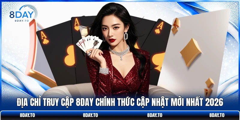 Home 18 Địa chỉ truy cập 8DAY chính thức cập nhật mới nhất 2026