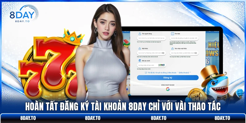 Home 17 Hoàn tất đăng ký tài khoản 8DAY chỉ với vài thao tác
