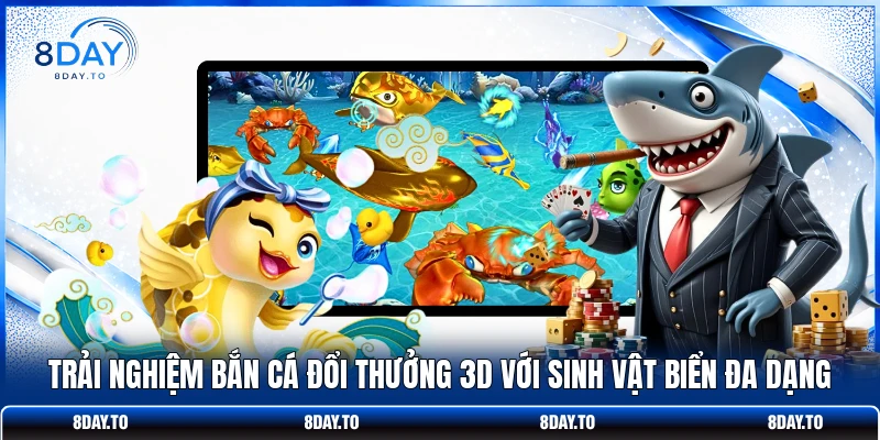 Home 16 Trải nghiệm bắn cá đổi thưởng 3D với sinh vật biển đa dạng